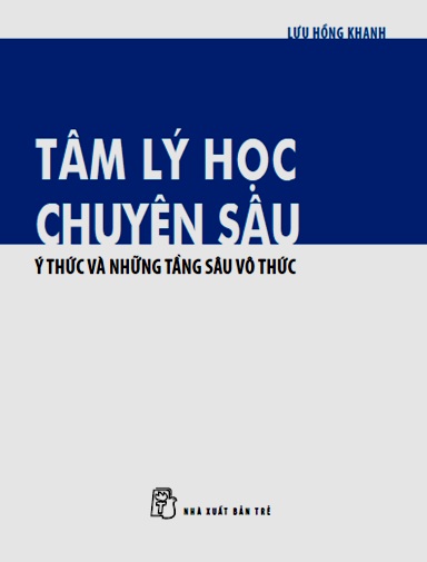 Tâm lý học chuyên sâu: Ý thức và những tầng sâu vô thức